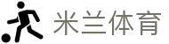米兰体育(中国)官方网站 - MILANSPORT
